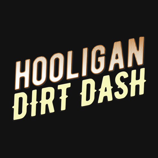 Hooligan Dirt Dash